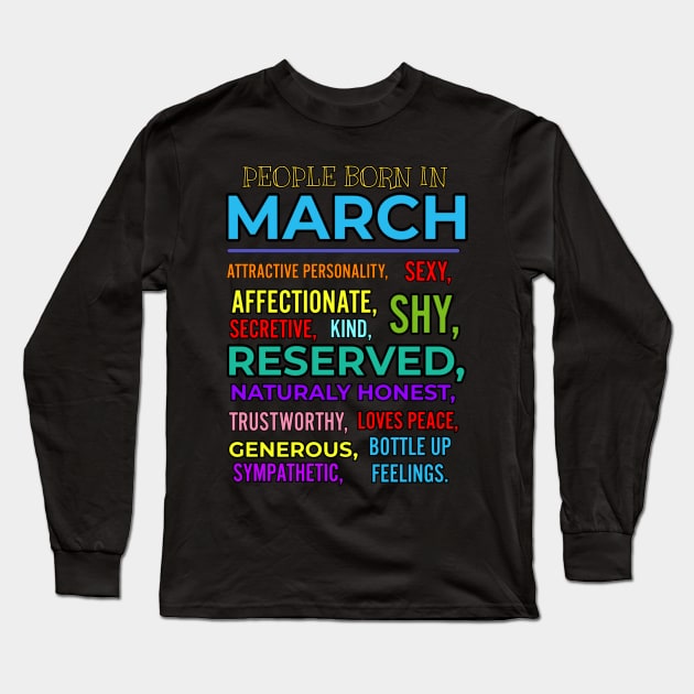 PEOPLE BORN IN MARCH Long Sleeve T-Shirt by Art by Eric William.s